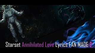 Starset Annihilated Love Lyrics FAN MADE [upl. by Dekeles]