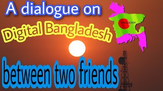 Digital Bangladesh dialogue  JSC SSC English preparations  Dialogue Digital Bangladesh [upl. by Lapo358]