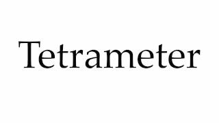 How to Pronounce Tetrameter [upl. by Suivatal]