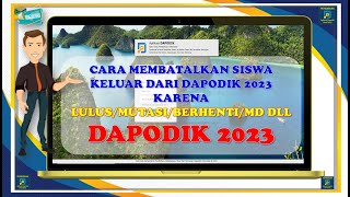 CARA MEMBATALKAN SISWA KELUAR DARI DAPODIK 2023 KARENA LULUSMUTASIBERHENTIMD DAPODIK VERSI 2023 [upl. by Jana]