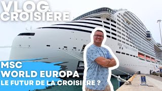 VLOG CROISIÈRE MSC WORLD EUROPA  Le futur de la croisière [upl. by Nolyd]