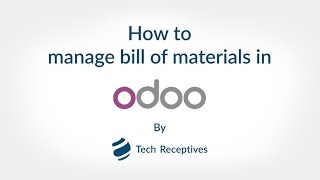 How to Manage Bill of Material in Odoo [upl. by Arelus]