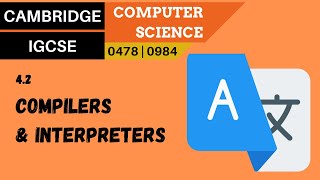 53 CAMBRIDGE IGCSE 04780984 42 Compilers and interpreters [upl. by Aynav]