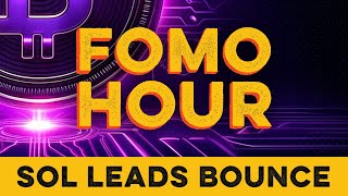 FOMO HOUR 115  SOLANA LEADS THE BOUNCE [upl. by Elmira865]