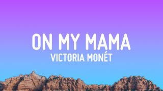 Victoria Monét  On My Mama Lyrics [upl. by Lole]