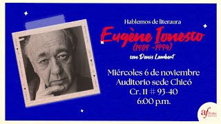 Hablemos de Literatura Eugène Ionesco 1909 1994  Con Denis Lambert [upl. by Enirahtak]