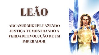 LEÃO 💥 ARCANJO MIGUEL FAZENDO JUSTIÇA TE MOSTRANDO A VERDADE EVOLUÇÃO DE UM IMPERADOR 🪶🙏 [upl. by Hallock451]