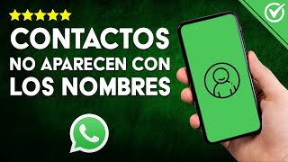 Qué Hacer Cuando NO APARECEN LOS NOMBRES DE CONTACTO en WhatsApp  Solución Completa y Actualizada 📲 [upl. by Aicelet]