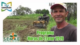 Programa Horas de Trator 2019  SEMAE  Tv Educação [upl. by Oalsecnew591]