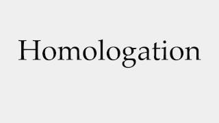 How to Pronounce Homologation [upl. by Lelah]