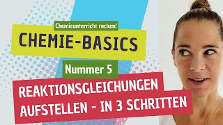 Chemiebasics 5 Reaktionsgleichungen aufstellen  3 Schritte  Übungen [upl. by Arraik273]