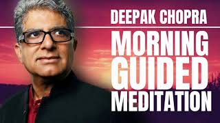 GUIDED MORNING MEDITATION WITH DEEPAK CHOPRA [upl. by Arbe]