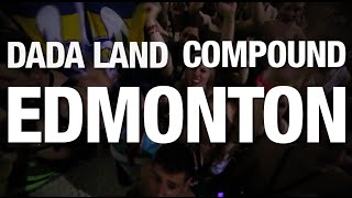 The Dada Land Compound Tour Episode 6  Edmonton [upl. by Phillada380]