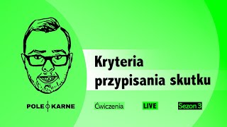 Kryteria przypisania skutku NA ŻYWO dr hab Mikołaj Małecki ĆWICZENIA Z PRAWA KARNEGO 52 [upl. by Roanne]