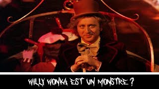 THEORIE  WILLY WONKA EST UN MONSTRE [upl. by Anah]