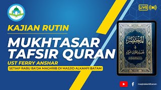 Ustadz Ferry Anshar  Mukhtashar Tasir Quran [upl. by Landa]