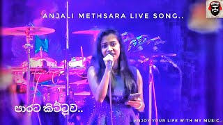 Parata KittwaAnjali Methsara Live Show Best Sinhala Songs 2022 මියුරු MUSIC [upl. by Ahseik]