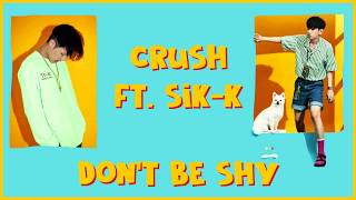 CRUSH 크러쉬 — DONT BE SHY feat SIKK HANROMENG LYRICS [upl. by Selij]