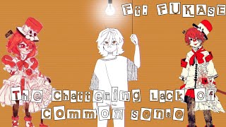 The Chattering Lack of Common Sense Vocaloid Cover【FUKASE】 [upl. by Cohligan]