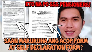 ATTENTION ALL SSS PENSIONERS ETO NA PO SAAN MAKUKUHA ANG ACOP FORM AT SELF DECLARATION FORM [upl. by Grory563]