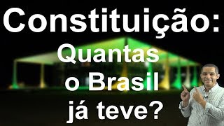 Constituição quantas o Brasil já teve em sua História [upl. by Forster]