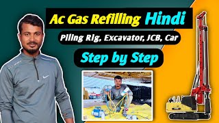 AC Gas Refilling in Hindi  Step by Step  Ac Gas Leak Check  JCB Excavator Car Ac Gas Charging [upl. by Sicard]