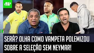 E AGORA quotEU VOU FALAR SEM O NEYMAR essa Seleção pra mim vaiquot Vampeta POLEMIZA em DEBATE [upl. by Williamsen17]