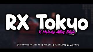 DJ RX TOKYO X MELODY ATLAS STYLE MENGKANE [upl. by Nodnart]