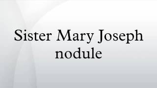 Sister Mary Joseph nodule [upl. by Sadirah700]