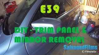 DIY  BMW E39 TRIM PANEL AND SIDE MIRROR REMOVAL [upl. by Pirnot]