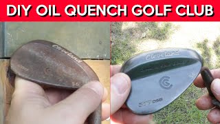 DIY Golf Club Oil Quench  First Attempt [upl. by Clary]