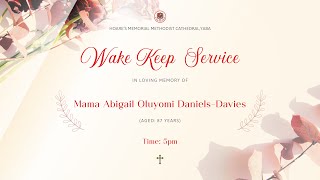 WAKE KEEP SERVICE FOR LATE MAMA ABIGAIL OLUYOMI DANIELSDAVIES  WEDNESDAY 17TH APRIL 2024 [upl. by Lindholm]