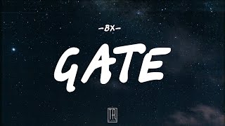 BX  GATE LYRICS [upl. by Ydennek637]