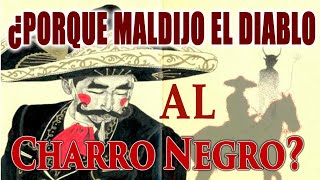 LA TERRIBLE HISTORIA DEL ORIGEN DEL CHARRO NEGRO [upl. by Hephzibah]