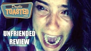 UNFRIENDED  Double Toasted Video Review [upl. by Tamah]