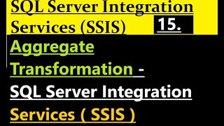 Aggregator transformation in SSIS [upl. by Vahe530]