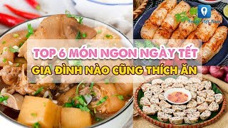 TOP 6 MÓN NGON NGÀY TẾT gia đình nào cũng thích ăn  Feedy VN [upl. by Loree684]