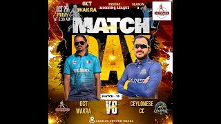 GCT Wakra Morning League  GCT Wakra Vs Ceylonese Cricket Club  25102024 [upl. by Brok]