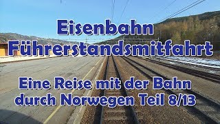 Führerstandsmitfahrt von Ål über Gol nach Nesbyen Eine Reise durch Norwegen mit der Bahn Teil 813 [upl. by Schoenberg425]