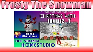 Frosty The Snowman Traditional Christmas Song  InguzzT sings Christmas Music  Holiday Music [upl. by Champaigne]