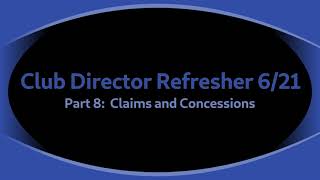 Club Director Refresher 621 Part 8 Claims and Concessions [upl. by Charlotte54]