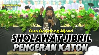 PENGERAN KATON SHOLAWAT JIBRIL GUS GENDENG ALJAWI TERBARU [upl. by Leinehtan883]