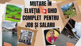 MUTARE ÎN ELVEȚIA GHID COMPLET pentru joburi și salarii în Elveția🇨🇭 [upl. by Corri]