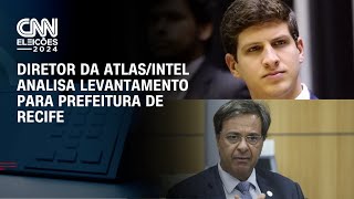 Eleições 2024 Diretor da AtlasIntel analisa levantamento para Prefeitura de Recife CNN PRIME TIME [upl. by Elset]