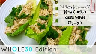 SLOW COOKER SALSA VERDE CHICKEN  WHATS FOR DINNER WHOLE30 EDITION [upl. by Cally]