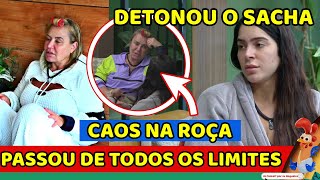 🔴Flor ACABA COM SACHA ENTREGA JOGO PARA LUANA e DESFECHO CHOCA Roça DO CAOS [upl. by Tivad]