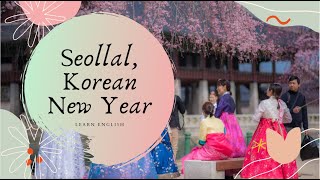 Seollal Korean New Year  Talk about an important holiday that is celebrated in your country [upl. by Czarra]