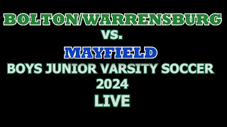 BoltonWarrensburg vs Mayfield Boys Junior Varsity Soccer Game 2024 LIVE [upl. by Xanthus128]