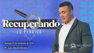 Recuperando lo Perdido 1000 am 03 de Noviembre 2024 – Pr Juan David Herrera [upl. by Jovia]