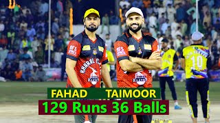 Fight for Semi Final Taimoor Mirza Fahad vs Chandu  Tehri Pindi 129 runs 36 Balls [upl. by Meehar]